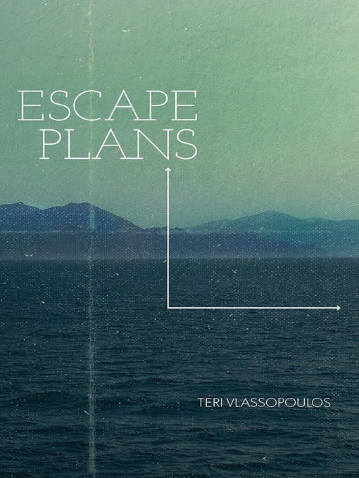 Title details for Escape Plans by Teri Vlassopoulos - Available